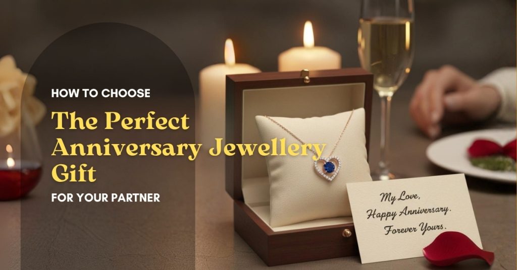 Perfect Anniversary Jewellery Gifts for Your Partner