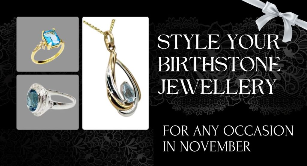 How to style your birthstone jewellery in novemeber