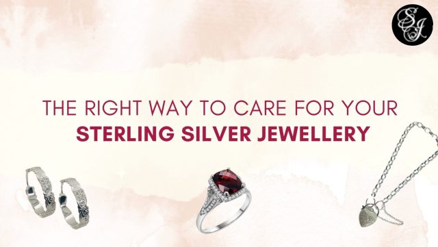 The Right Way To Care For Your Sterling Silver Jewellery