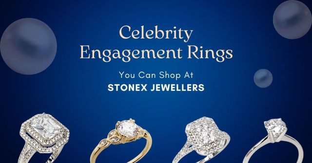 Celebrity Inspired Engagement Rings You Can Shop At Stonex Jewellers